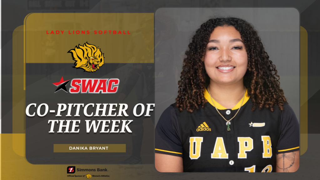 UAPB Sophomore pitcher Danika Bryant, a Chandler, Arizona native, has been named the Southwestern Athletics Conference Co-Pitcher of the Week